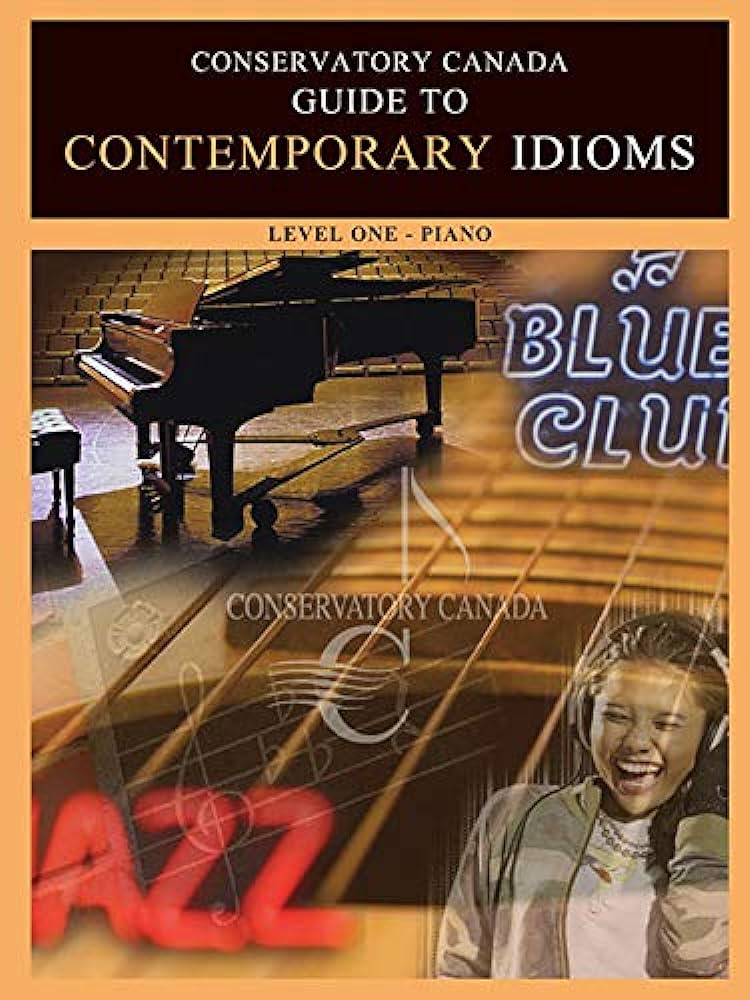 Conservatory Canada Guide to Contemporary Idioms - Piano, Level 1