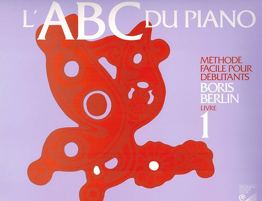 Boris Berlin - L'ABC du piano Livre 1