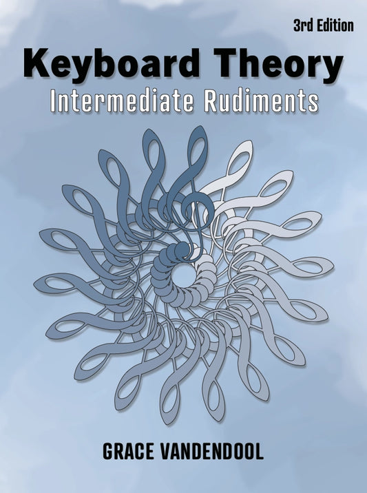 Grace Vandendool - Keyboard Theory, 3rd Edition - Intermediate Rudiments