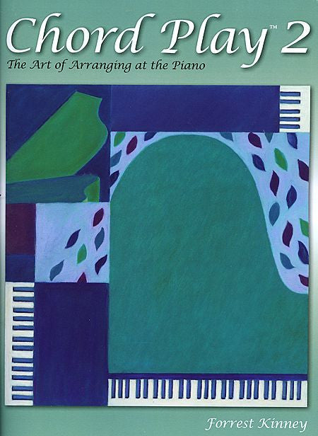 Chord Play 2 The Art of Arranging at the Piano By Forrest Kinney - Canada