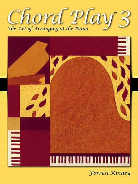 Chord Play 3 The Art of Arranging at the Piano By Forrest Kinney - Canada