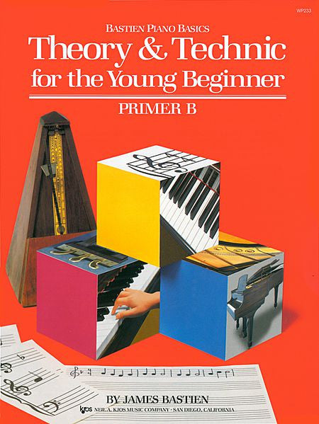 Theory & Technic for the Young Beginner - Primer B By: James Bastien - Canada