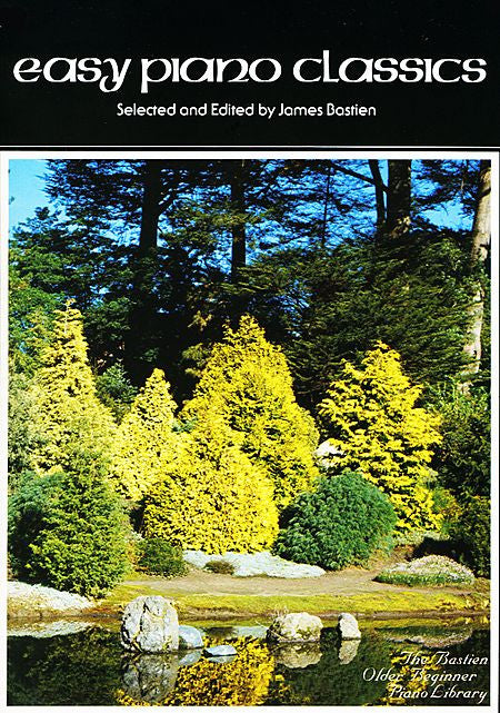 Easy Piano Classics By: James Bastien - Canada