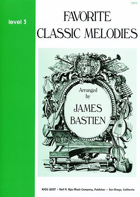Favorite Classic Melodies, Level 3 By: James Bastien - Canada