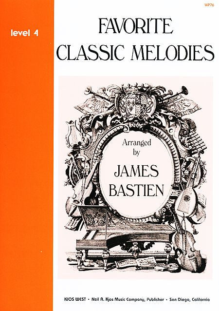 Favorite Classic Melodies, Level 4 By: James Bastien - Canada
