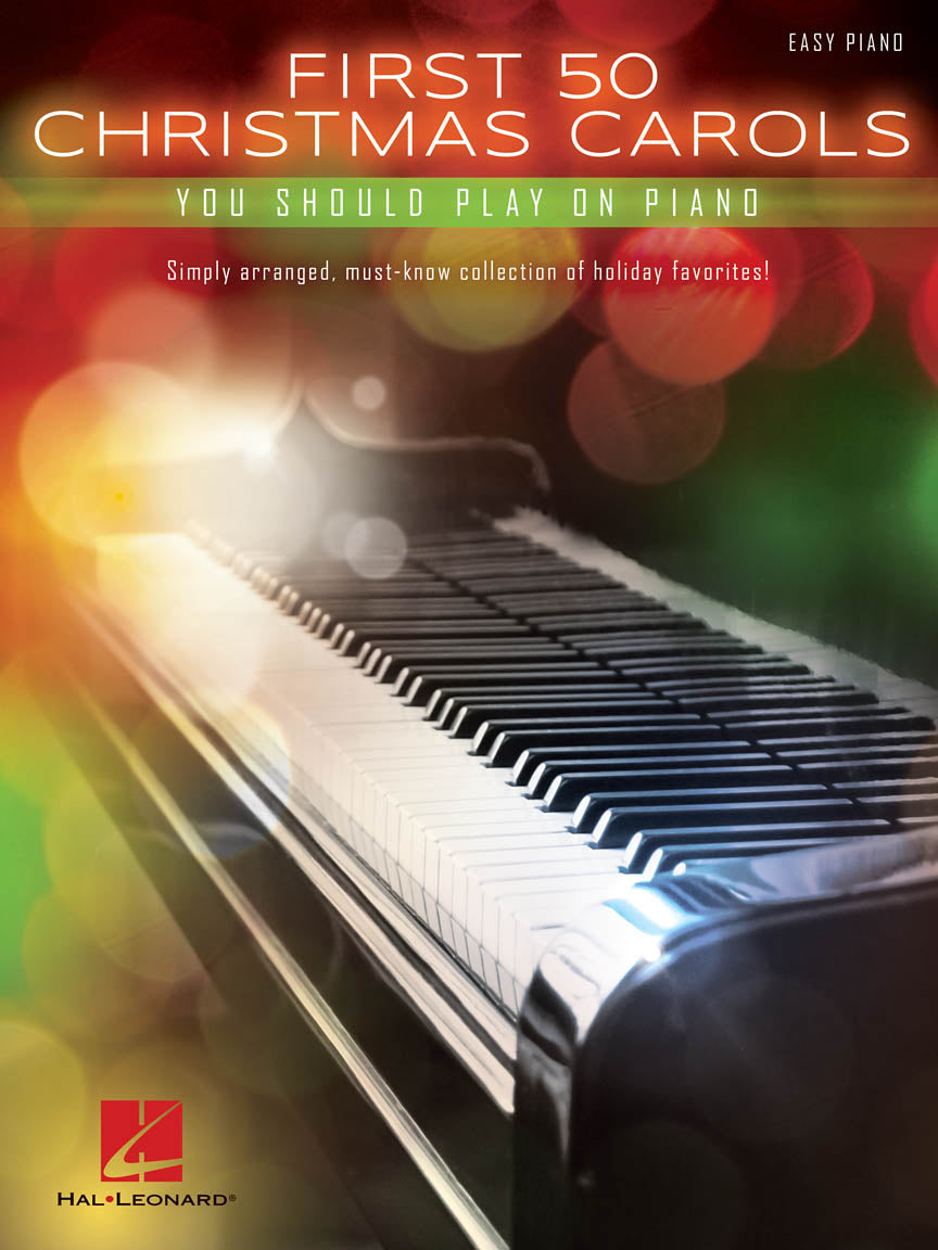 First 50 Christmas Carols You Should Play on the Piano (Easy Piano)