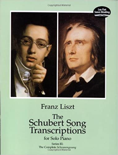 The Schubert Song Transcriptions Series III (Solo Piano)
