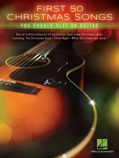 First 50 Christmas Songs You Should Play on Guitar (Vocal/Chords)