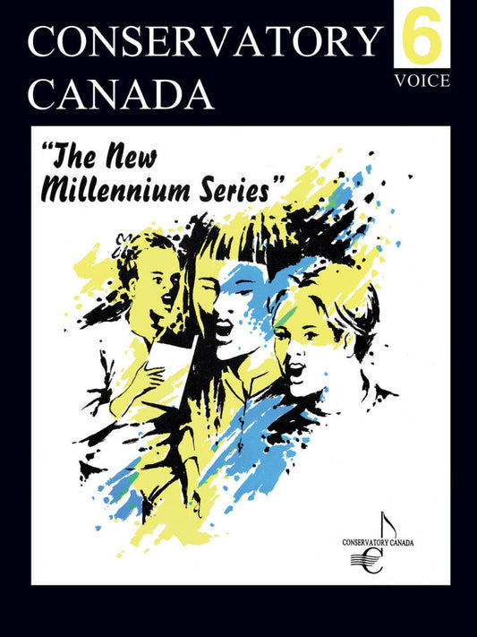 Conservatory Canada New Millennium Series - Voice, Grade 6