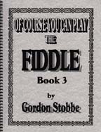 Of Course You Can Play the Fiddle: Book 3