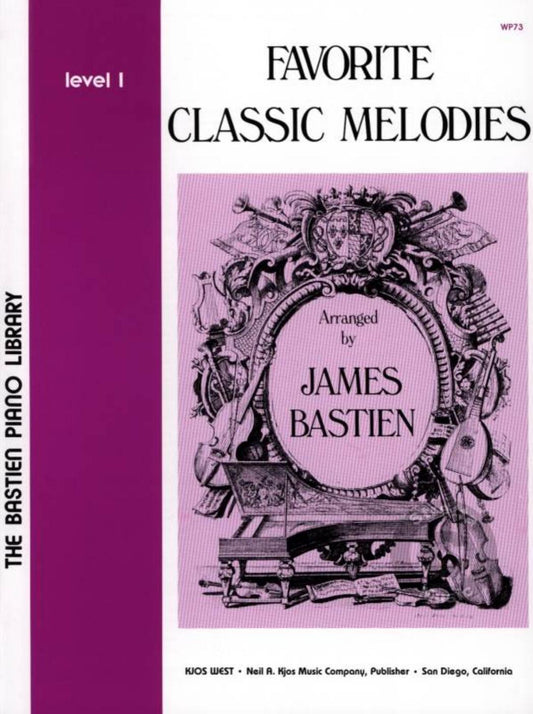 Favorite Classic Melodies, Level 1 By: James Bastien