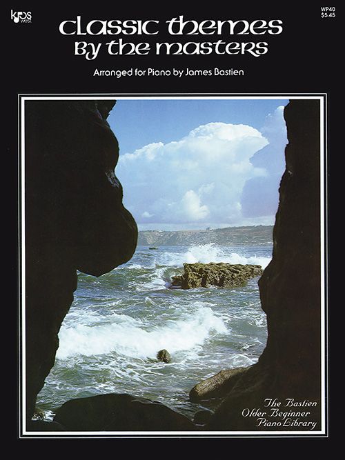 Classic Themes By the Masters By: James Bastien
